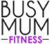 Busy Mum Fitness