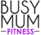 Busy Mum Fitness